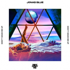 Jonas Blue & Why Dont We - Dont Wake Me Up